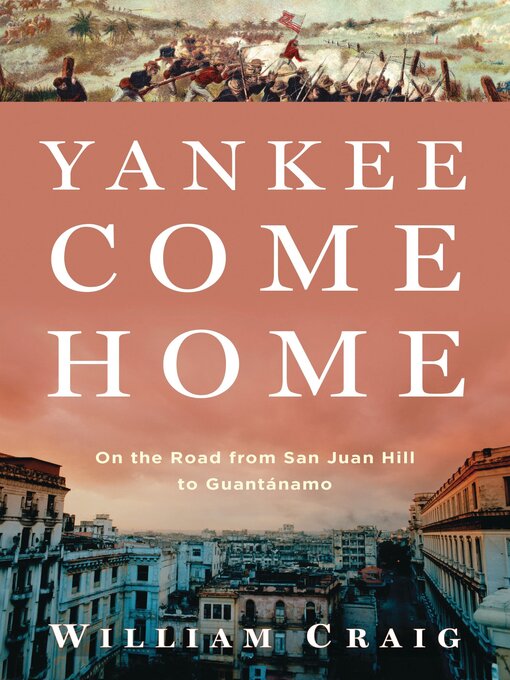 Title details for Yankee Come Home by William Craig - Available
